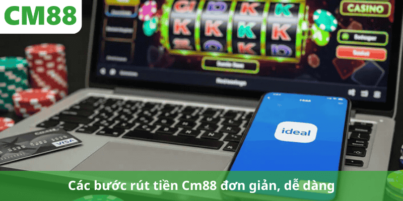 Các bước rút tiền Cm88 đơn giản, dễ dàng